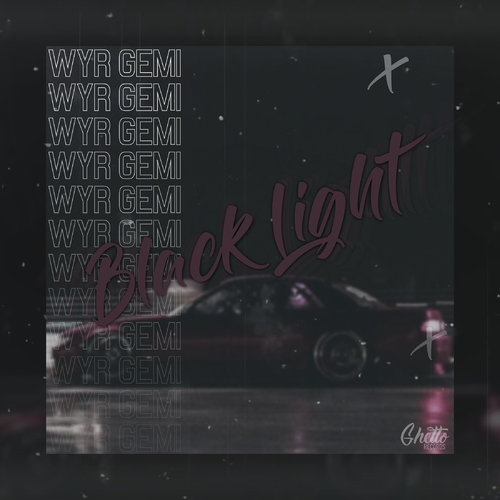 BLACK LIGHT - WYR GEMI