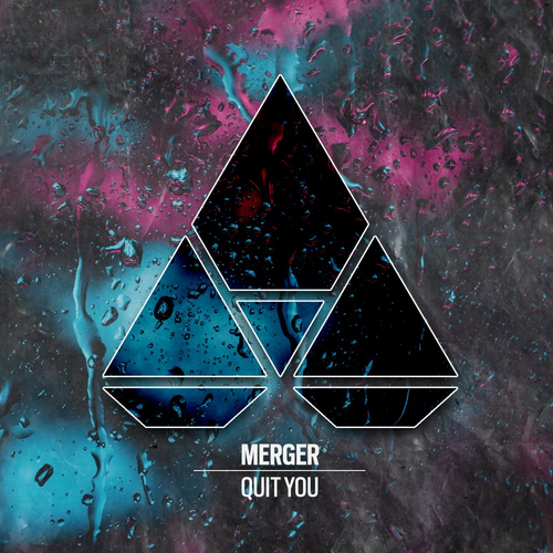 Quit You - Merger