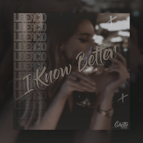 I Know Better - Libercio