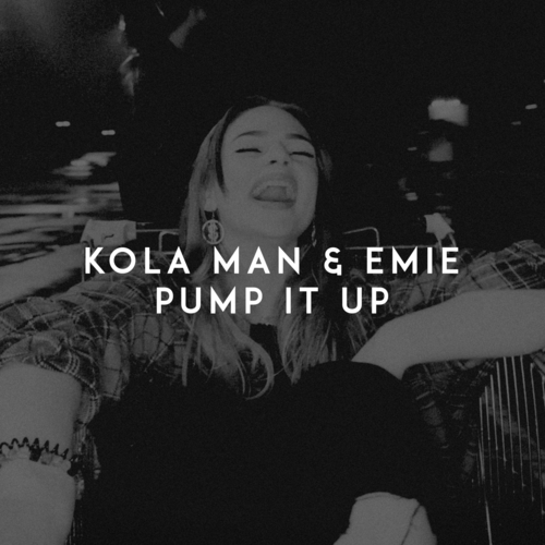 Pump It Up - Kola Man & Emie