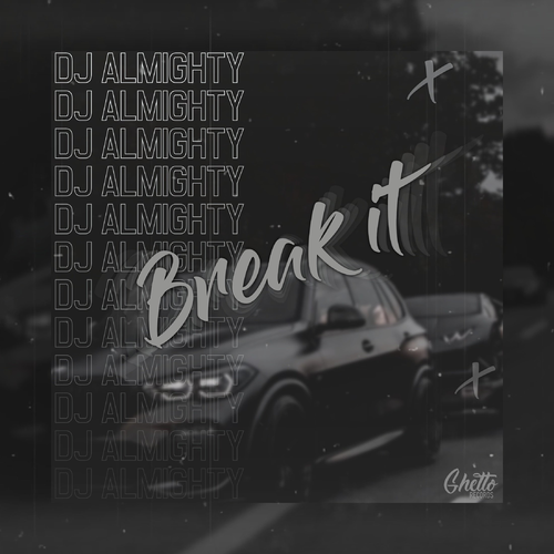 Break It - DJ Almighty