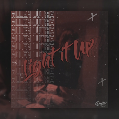 Light It Up - Allen Lutrix