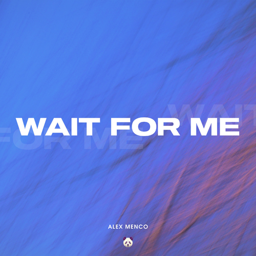 Wait For Me - Alex Menco