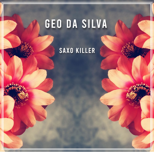 Saxo Killer (Radio Edit) - Geo Da Silva