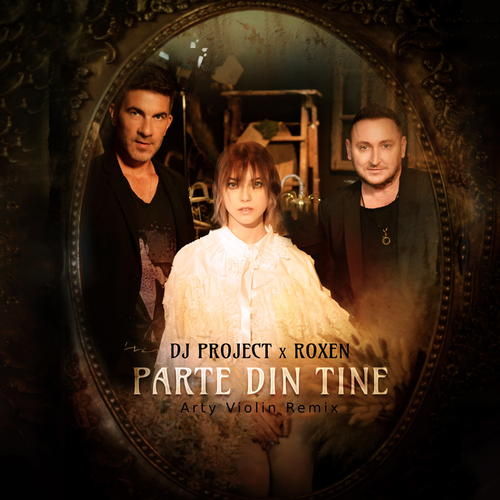 Parte Din Tine (Arty Violin Remix) - DJ Project & Roxen