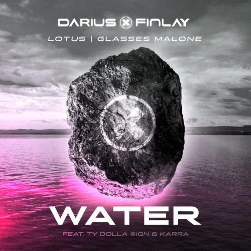 Water - Darius & Finlay & Lotus & Glasses Malone feat. Ty Dolla Sign &  Karra