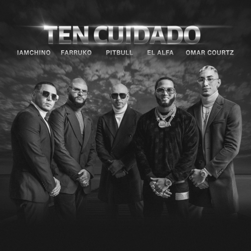 Ten Cuidado - Pitbull & Farruko & IAmChino feat. El Alfa & Omar Courtz