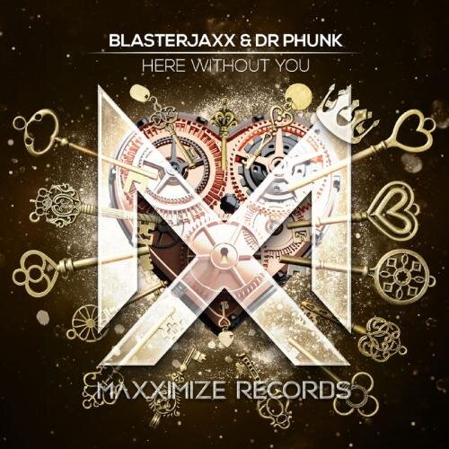 Here Without You - BlasterJaxx & Dr Phunk