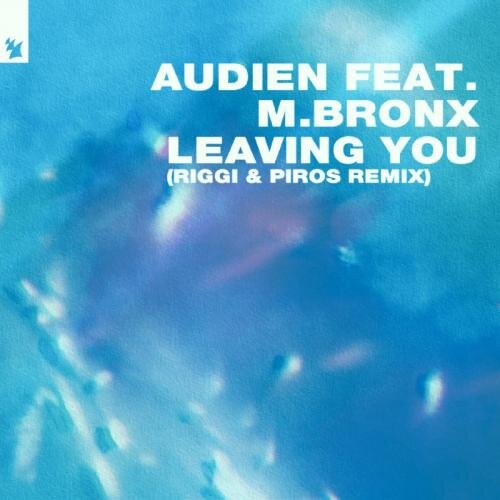 Leaving You (Riggi and Piros Remix) - Audien feat. M.BRONX