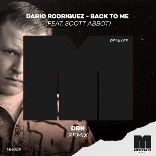 Back To Me (DBN Remix) - Dario Rodriguez feat. Scott Abbot