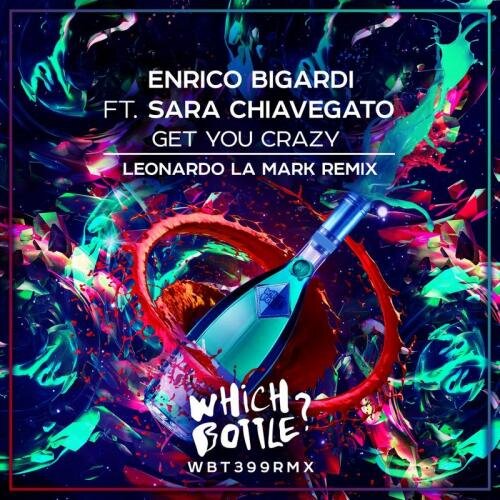 Get You Crazy (Leonardo La Mark Radio Edit) - Enrico Bigardi feat. Sara Chiavegato