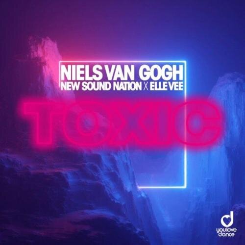 Toxic - Niels Van Gogh and New Sound Nation feat. Elle Vee