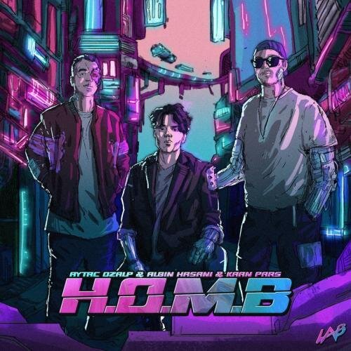 H.O.M.B - Albin Hasani feat. Kaan Pars and Aytac Ozalp