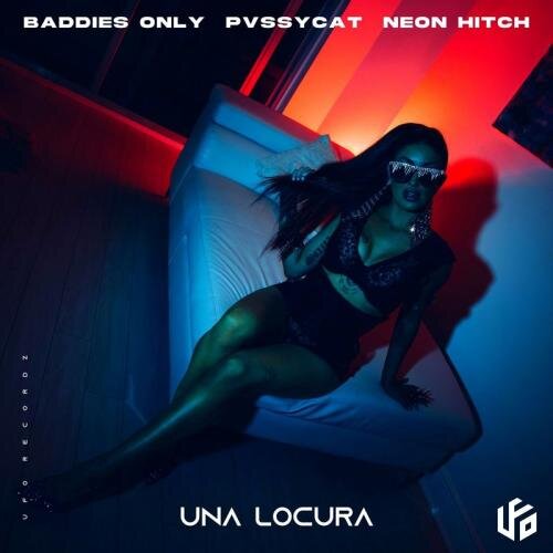 Una Locura - BADDIES ONLY feat. PvssyCat, Neon Hitch