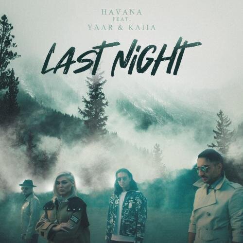 Last Night - Havana feat. Yaar & Kaiia