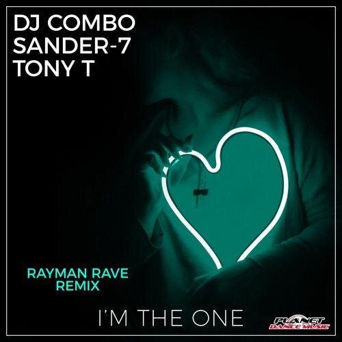 Im The One (Rayman Rave Remix) - DJ Combo, Sander-7 feat. Tony T