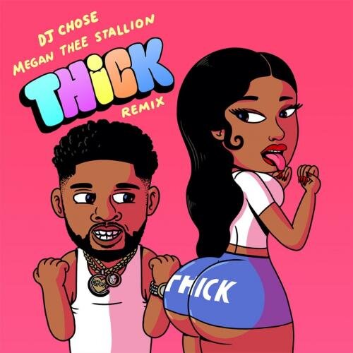 THICK (Remix) - DJ Chose & Megan Thee Stallion