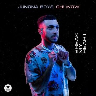 Break My Heart - Junona Boys & Oh! Wow