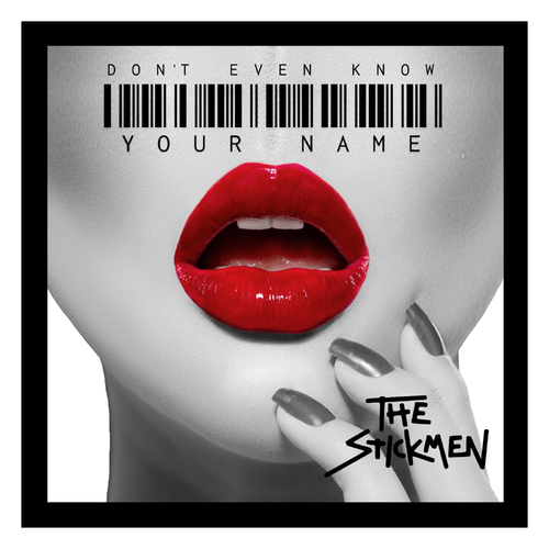 Don't Even Know Your Name - The Stickmen