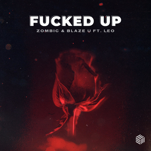 F**ked Up - Zombic & Blaze U feat. Leo