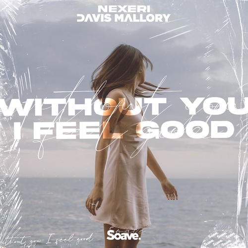 Without You I Feel Good - Nexeri & Davis Mallory