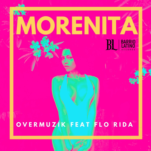 Morenita - Overmuzik feat. Flo Rida