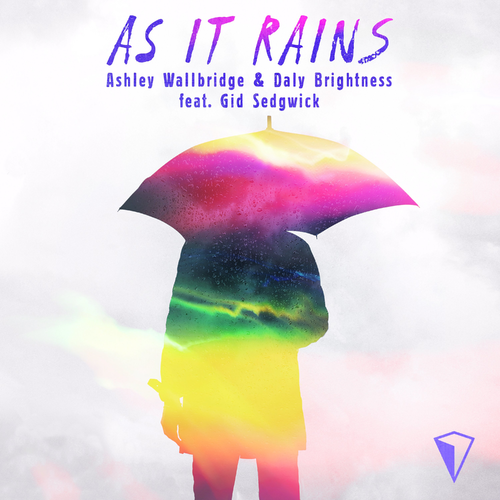 As It Rains - Ashley Wallbridge & Daly Brightness feat. Gid Sedgwick