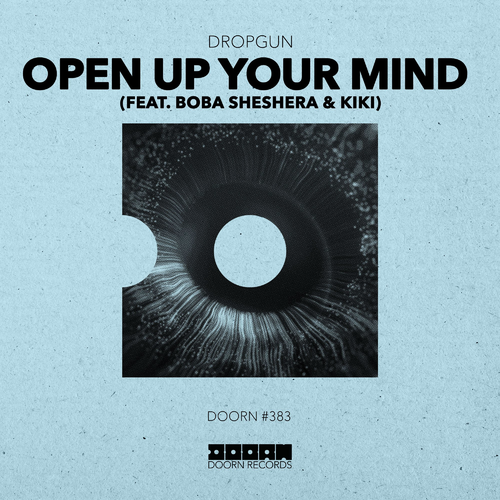 Open Up Your Mind - Dropgun feat. Boba Sheshera & Kiki