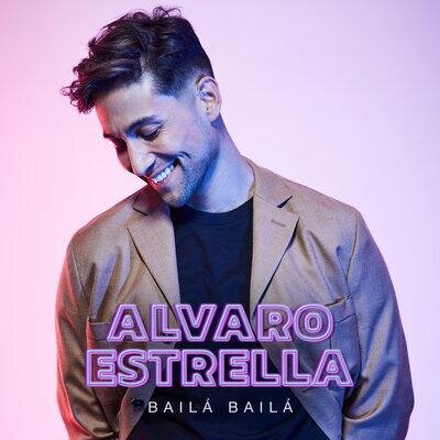 Bailá Bailá - Alvaro Estrella