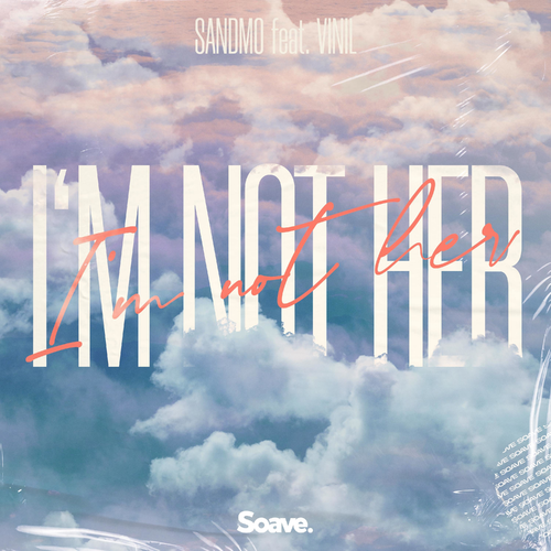 I'm Not Her - SANDMO feat. Vinil