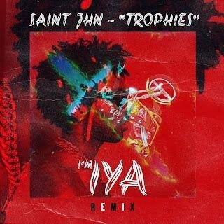 Trophies (I'm IYA Remix) - SAINt JHN