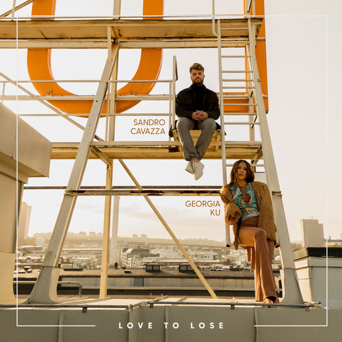 Love To Lose - Sandro Cavazza & Georgia Ku