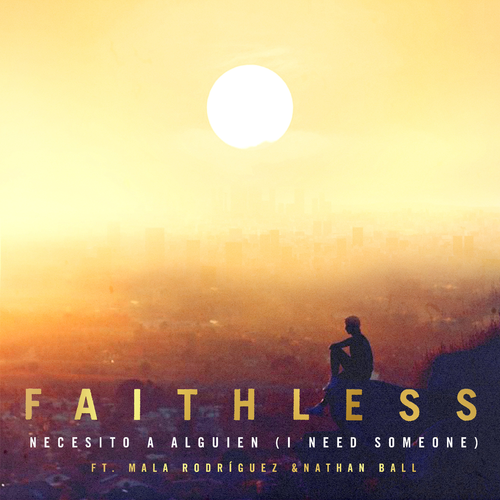 Necesito a alguien (I Need Someone) - Faithless feat. Mala Rodríguez & Nathan Ball