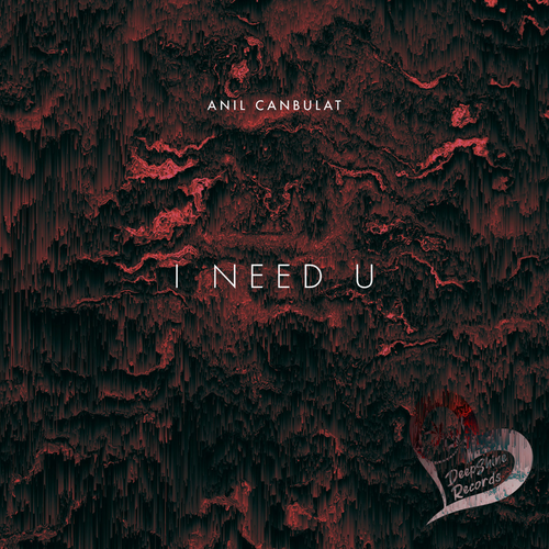 I Need U - Anıl Canbulat