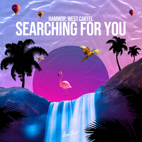 Searching for You - Rammor & West Cartel