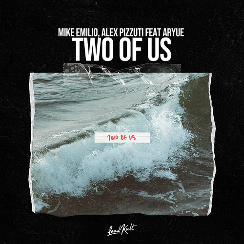 Two of Us - Mike Emilio & Aryue & Alex Pizzuti