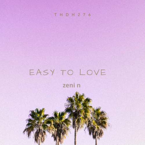 Easy To Love - Zeni N