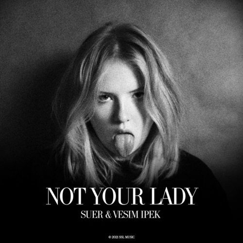 Not Your Lady - SUER & Vesim Ipek