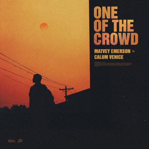 One of the Crowd - Matvey Emerson & Calum Venice