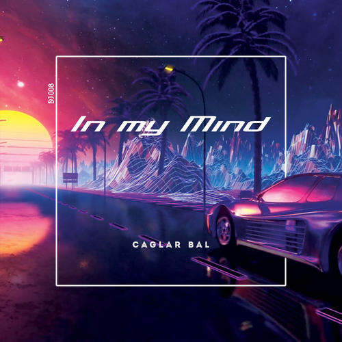 In My Mind - Çağlar Bal