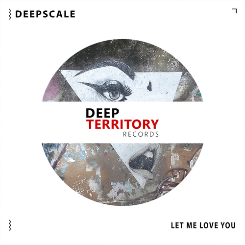 Let Me Love You - Deepscale