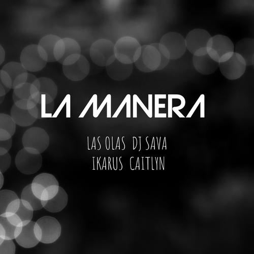 La Manera - Las Olas & DJ Sava & Ikarus & Caitlyn