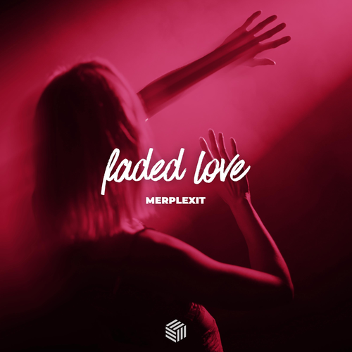 Faded Love - Merplexit