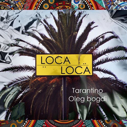 Loca Loca - Tarantino & Oleg Bogdi