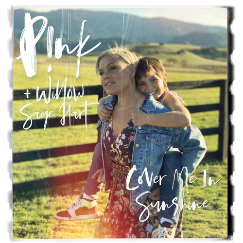 Cover Me In Sunshine - P!nk & Willow Sage Hart