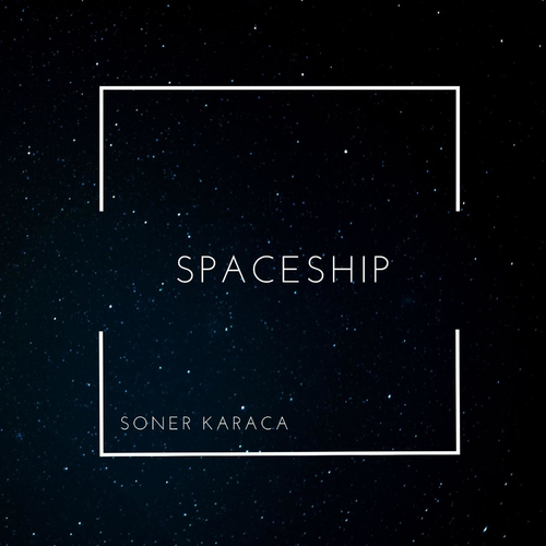 Spaceship - Soner Karaca