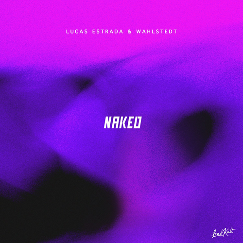 Naked - Lucas Estrada & Wahlstedt feat. Amaya