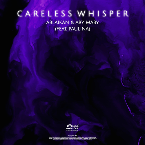 Careless Whisper - Ablaikan & Aby Maby feat. Paulina