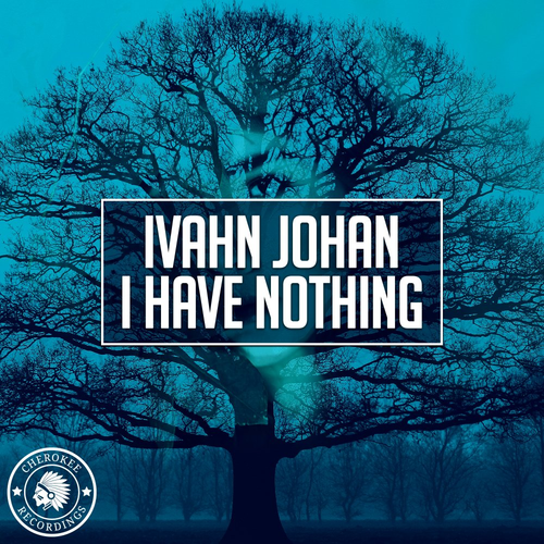 I Have Nothing - Ivahn Johan