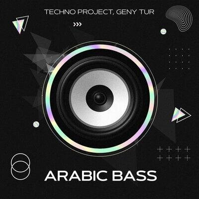 Arabic Bass (Radio Edit) - Techno Project, Geny Tur